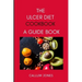 The Ulcer Diet Cookbook: A Guide Book