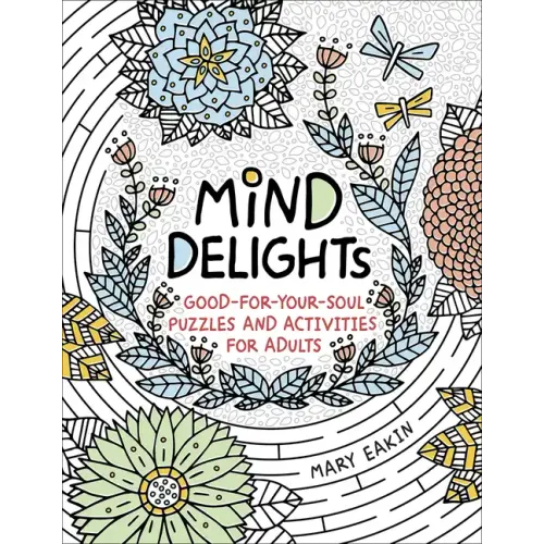 Mind Delights: Good-For-Your-Soul Puzzles and Activities for Adults