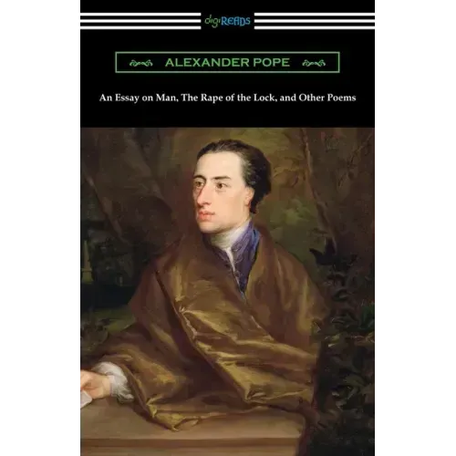 An Essay on Man, The Rape of the Lock, and Other Poems