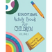 Educational Activity Book for Children: Volume 1