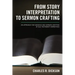 From Story Interpretation to Sermon Crafting