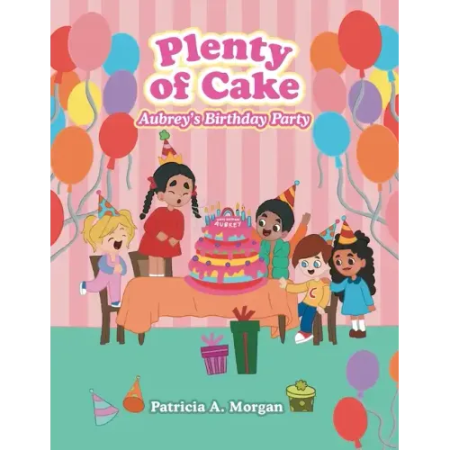 Plenty of Cake: Aubrey's Birthday Party
