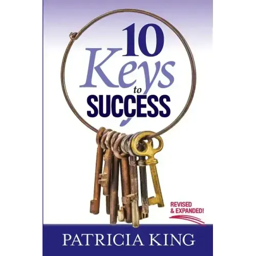 10 Keys to Success: Revised and Expanded Edition