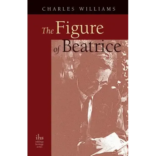 The Figure of Beatrice: A Study in Dante