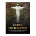 Christ the Redeemer: The History and Legacy of the Western Hemisphere's Most Famous Christian Monument