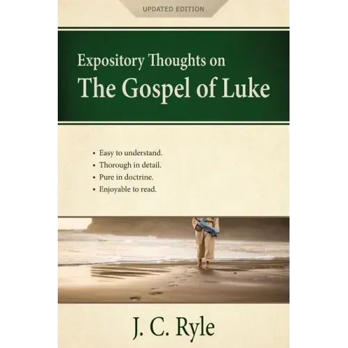 Expository Thoughts on the Gospel of Luke: A Commentary