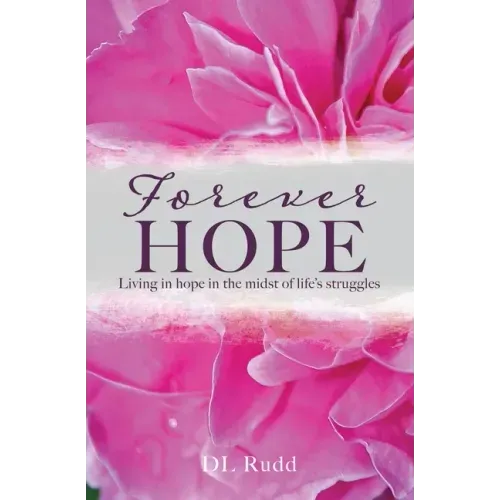Forever Hope: Living in hope in the midst of life's struggles