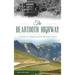 The Beartooth Highway: A History of America S Most Beautiful Drive