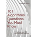 101 Algorithms Questions You Must Know: Tricky Questions. Fun Solutions.