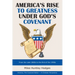 America's Rise to Greatness Under God's Covenant: From the Late 1880S to the End of the 1950S