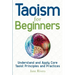 Taoism for Beginners: Understand and Apply Core Taoist Principles and Practices