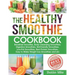 The Healthy Smoothie Cookbook: Breakfast Smoothie, Body Cleansing Smoothies, Digestive Smoothies, Kid-Friendly Smoothies, Low-Fat Smoothies, Best Pro