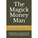 The Magick Money Man: Robert Morris and the Price of American Independence