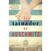 El Tatuador de Auschwitz (Novela) / The Tattooist of Auschwitz (Novel)