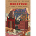 Heretics!: The Wondrous (and Dangerous) Beginnings of Modern Philosophy