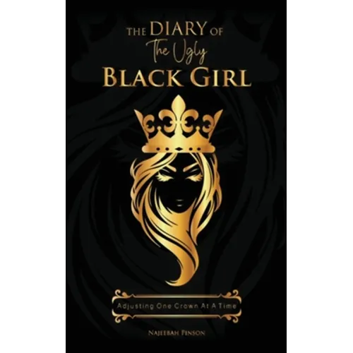 The Diary of The Ugly Black Girl: Adjusting One Crown at A Time