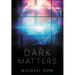 Dark Matters: A Science Fiction Thriller (Dark Matters Trilogy Book 1)