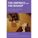 The Empress and the Bishop: The Triumphs and Tragedy of John Chrysostom