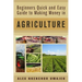 Beginners Quick and Easy Guide to Making Money in Agriculture