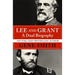 Lee and Grant: A Dual Biography