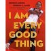 I Am Every Good Thing