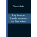Early American Scientific Instruments and Their Makers