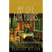 My Life for Yours: A Walk Though the Christian Home