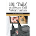 101 'Tails' of a House Call Veterinarian