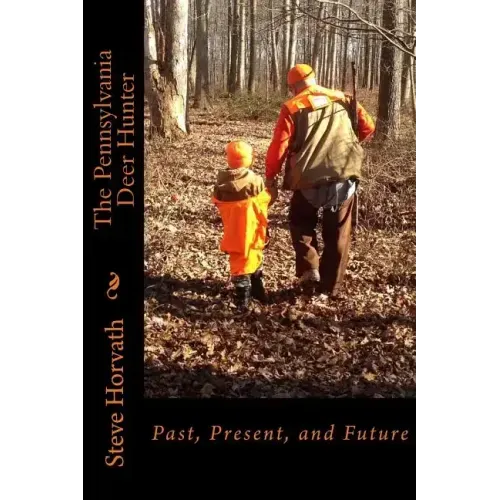 Pennsylvania Deer Hunter: Past, Present, and Future