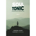 Soul Tonic: A Daily Motivational & Inspirational Guide (Vol. 1): A Daily Motivational & Inspirational Guide (Vol. 1)