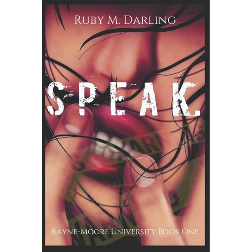 Speak.: Rayne-Moore University Book One