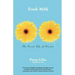 Fresh Milk: The Secret Life of Breasts