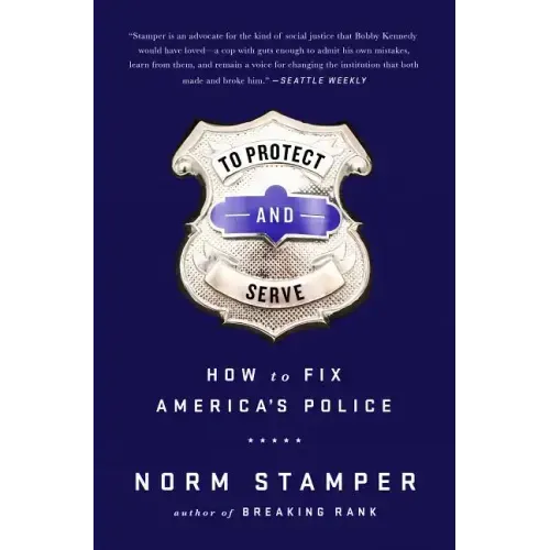 To Protect and Serve: How to Fix America's Police