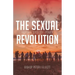 The Sexual Revolution: History Ideology Power