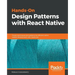 Hands-On Design Patterns with React Native
