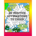 30 Positive Affirmations To Color: Thought Provoking Adult Coloring Book With Positive Affirmations