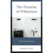 The Promise of Whiteness: Its Past and Its Future