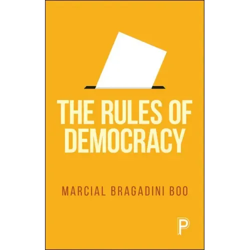 The Rules of Democracy