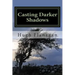 Casting Darker Shadows: as above