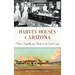 Harvey Houses of Arizona: Historic Hospitality from Winslow to the Grand Canyon