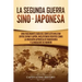 La Segunda Guerra Sino-Japonesa: Una Fascinante Guía del Conflicto Militar entre China y Japón, Incluyendo Eventos como la Invasión Japonesa de Manchu