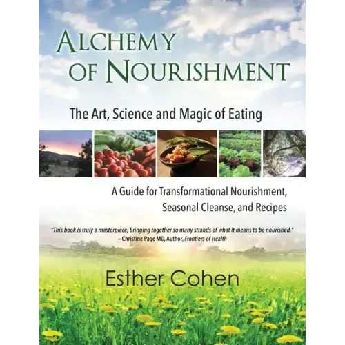 Alchemy of Nourishment: The Art, Science and Magic of Eating