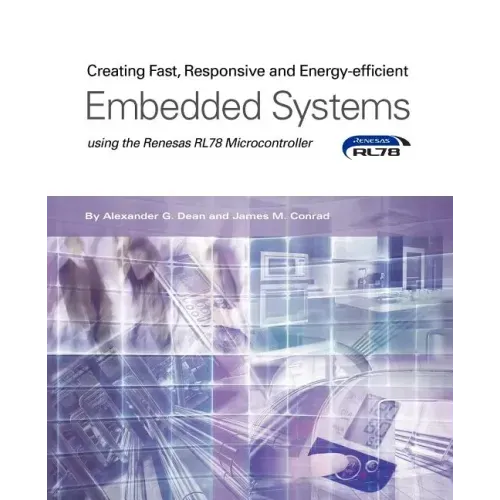 Creating Fast, Responsive and Energy-Efficient Embedded Systems Using the Renesas Rl78 Microcontroller