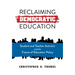 Reclaiming Democratic Education: Student and Teacher Activism and the Future of Education Policy