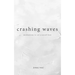 Crashing Waves: Meditations to Set Yourself Free