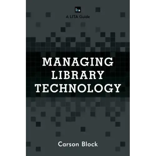 Managing Library Technology: A LITA Guide