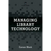 Managing Library Technology: A LITA Guide