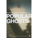 Popular Ghosts: The Haunted Spaces of Everyday Culture