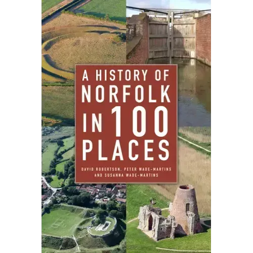 A History of Norfolk in 100 Places
