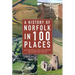 A History of Norfolk in 100 Places
